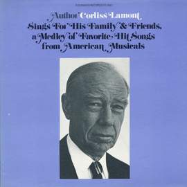 Corliss Lamont Sings for His Family and Friends a Medley of Favorite Hit Songs from American Musicals