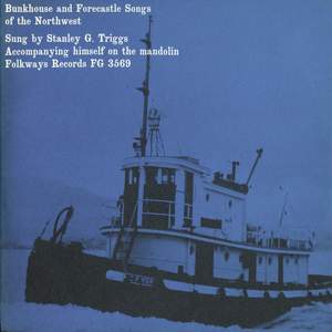 Bunkhouse and Forecastle Songs of the Northwest