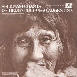 Selk'nam (Ona) Chants of Tierra del Fuego, Argentina