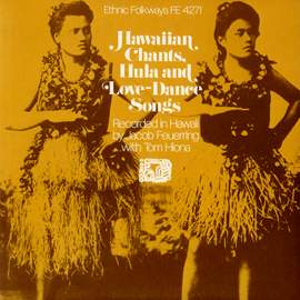 Hawaiian Chants, Hula and Love Dance Songs