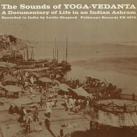 Sounds of Yoga-Vedanta: A Documentary of Life in an Indian Ashram