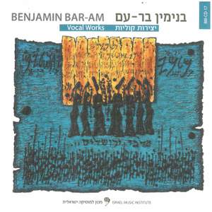 Benjamin Bar-Am: Vocal Works