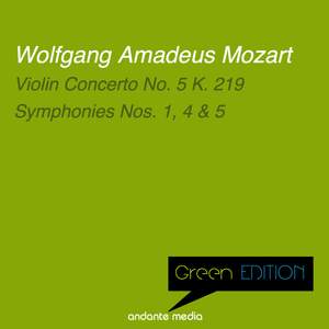 Green Edition - Mozart: Violin Concerto No. 5 K. 219 & Symphonies Nos. 1, 4, 5