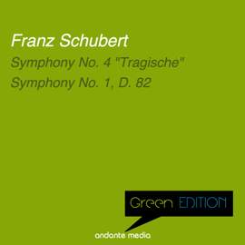 Green Edition - Schubert: Symphony No. 4 'Tragische' & Symphony No. 1, D. 82
