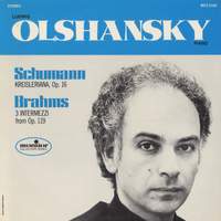 Schumann: Krisleriana, Op. 16; Brahms: 3 Intermezzi from Op. 119