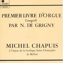 Nicolas de Grigny: Premier livre d'orgue