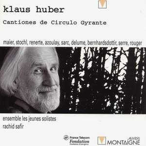 Klaus Huber: Cantiones de Circulo Gyrante