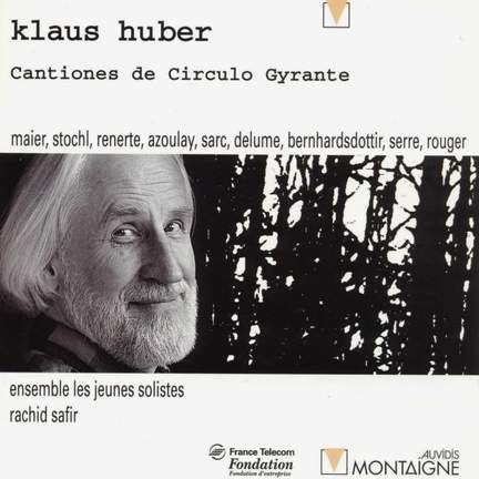 Klaus Huber: Cantiones de Circulo Gyrante
