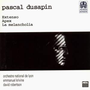 Pascal Dusapin: Extenso, Apex et la melancolia