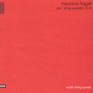 Mauricio Kagel: Pan and String Quartets Nos. 1, 2 & 3