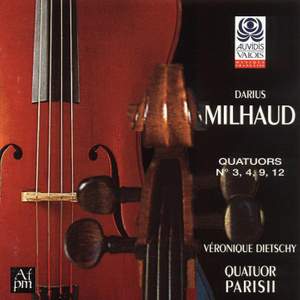 Milhaud: Quatuors à cordes Nos. 3, 4, 9 & 12