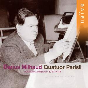 Milhaud: Quatuors à cordes Nos. 5, 6, 17 & 18