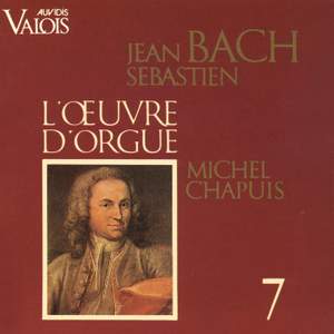 J. S. Bach: L'œuvre d'orgue, Vol. 7