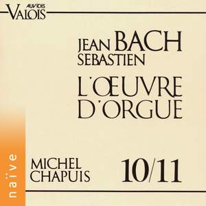 J. S. Bach: L'œuvre pour orgue, Vol. 10 & 11