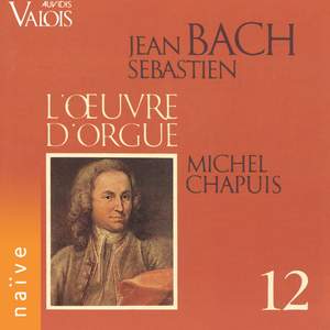 J. S. Bach: L'œuvre d'orgue, Vol. 12