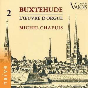 Buxtehude: L'œuvre d'orgue, Vol. 2