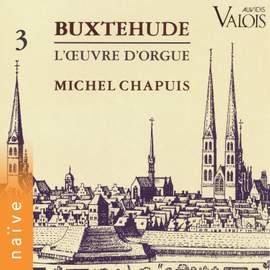 Buxtehude: L'œuvre d'orgue, Vol. 3