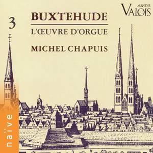 Buxtehude: L'œuvre d'orgue, Vol. 3