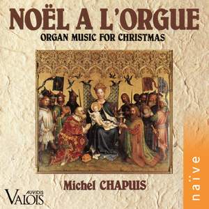 Noël à l'orgue. Noëls des organistes français du XVIIIe siècle