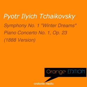 Orange Edition - Tchaikovsky: Symphony No. 1 'Winter Dreams' & Piano Concerto No. 1, Op. 23 (1888 Version)