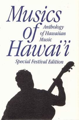 Musics of Hawaii: Anthology of Hawaiian Music - Special Festival Edition