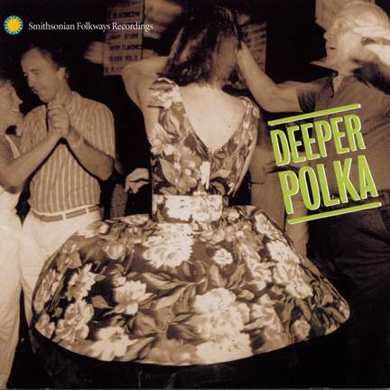 Deeper Polka: More Dance Music from the Midwest