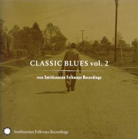 Classic Blues from Smithsonian Folkways, Vol. 2