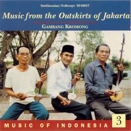 Music of Indonesia, Vol. 3: Music from the Outskirts of Jakarta: Gambang Kromong