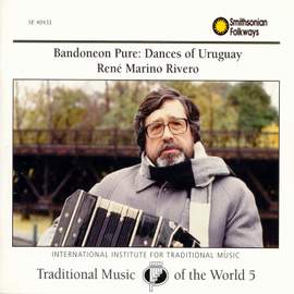 Traditional Music of the World, Vol. 5: Bandoneon Pure: Dances of Uruguay