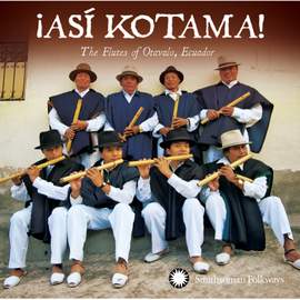 ¡Así Kotama! The Flutes of Otavalo, Ecuador