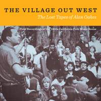 Selections from The Village Out West: The Lost Tapes of Alan Oakes