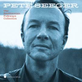 Pete Seeger: The Smithsonian Folkways Collection