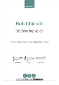 Chilcott, Bob: Be thou my vision