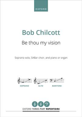 Chilcott, Bob: Be thou my vision