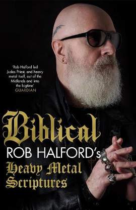 Biblical: Rob Halford's Heavy Metal Scriptures