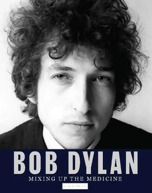 Bob Dylan: Mixing up the Medicine