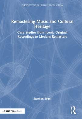 Remastering Music and Cultural Heritage: Case Studies from Iconic Original Recordings to Modern Remasters