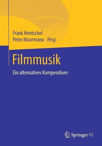 Filmmusik: Ein alternatives Kompendium