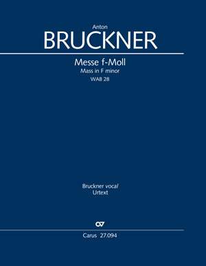 Bruckner, Anton: Mass in F minor, WAB 28