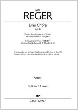 Reger, Max: Drei Chöre, Op. 6