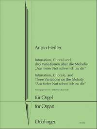 Heiller, A: Intonation, Chorale and Three Variations on the Melody "Aus tiefer Not schrei ich zu dir"