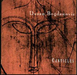 Canticles, Chamber Music Of D. Bogdanovic