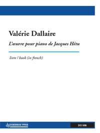 Valérie Dallaire: Oeuvre Pour Piano De Jacques Hétu