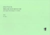 Juhani Nuorvala: Prélude non retouché for organ