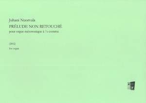 Juhani Nuorvala: Prélude non retouché for organ