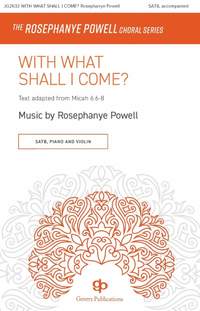 Rosephanye Powell: With What Shall I Come?