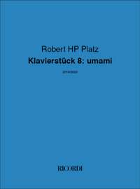 Robert HP Platz: Klavierstück 8: umami