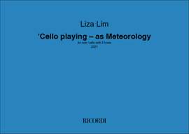 Liza Lim: 'Cello playing - as Meteorology