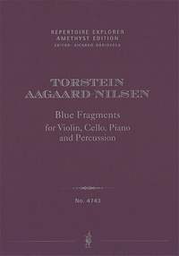 Aagaard-Nilsen, Torstein: Blue Fragments for Violin, Cello, Piano and Percussion