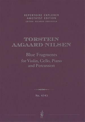 Aagaard-Nilsen, Torstein: Blue Fragments for Violin, Cello, Piano and Percussion